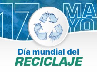 Día Mundial del Reciclaje, una oportunidad para impulsar un futuro circular